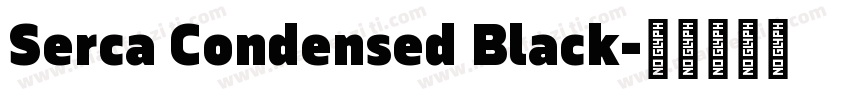 Serca Condensed Black字体转换